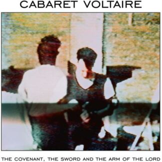 Cabaret Voltaire - Covenant The Sword & The Arm Of The Lord [LP]