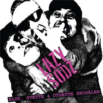 Lazy Sodz - Blod, svette og utgåtte skosåler [LP]