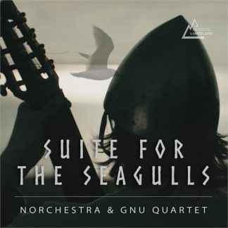 Norchestra & Gnu Quartet - Suite for the Seagulls [LP]