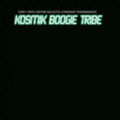 Kosmik Boogie Tribe - Early Arvo Ashtar Galactic Command Transmission [LP]
