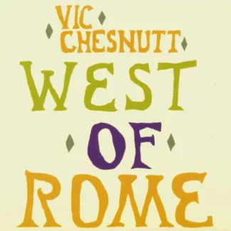 Vic Chesnutt - West Of Rome [LP] (Silver & Lavender Split Vinyl)
