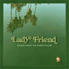Lady Friend - Songs From The Guesthouse [LP]