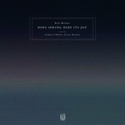 Kali Malone featuring Stephen O'Malley & Lucy Railton - Does Spring Hide It's Joy [3xCD]