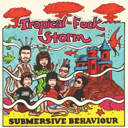 Tropical Fuck Storm - Submersive Behaviour [LTD LP]