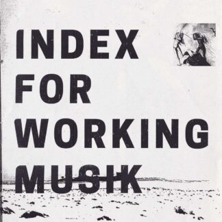 Index for Working Musik - Dragging the Needlework for The Kids at Uphole [LTD LP] (White Vinyl)