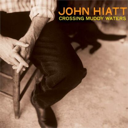 John Hiatt - Crossing Muddy Waters [LP]