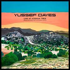 The Yussef Dayes Experience - Live at Joshua Tree (Presented by Soulection) [LTD LP]