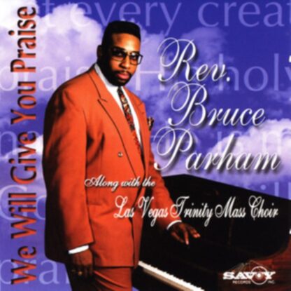 Rev. Bruce Parham - We Will Give You Praise [MC]
