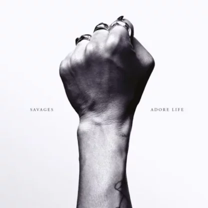 Savages - Adore Life [LP]