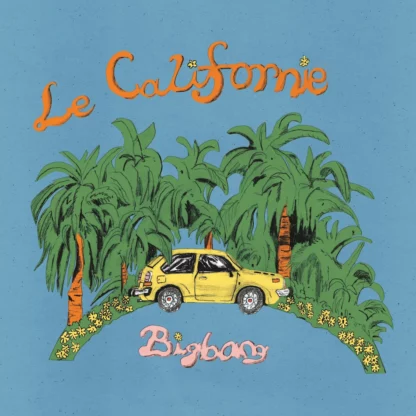 Bigbang - Le Californie [LP]