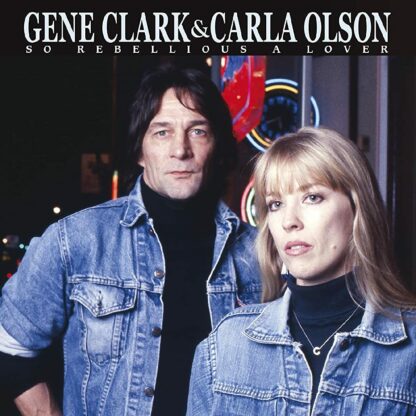 Gene Clark & Carla Olson - So Rebellious A Lover [LP+7"] (Blue Vinyl)