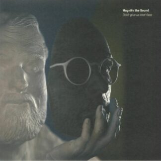 Magnify The Sound - Don't Give Us That Face [LP]