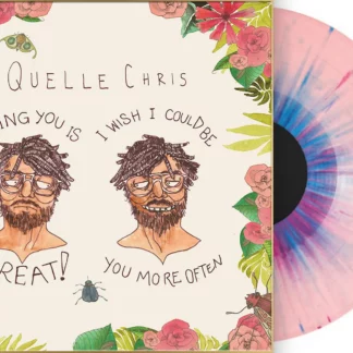 Quelle Chris - Being You Is Great, I Wish I Could Be You More Often [LTD LP] (Multi Color Splatter Vinyl)