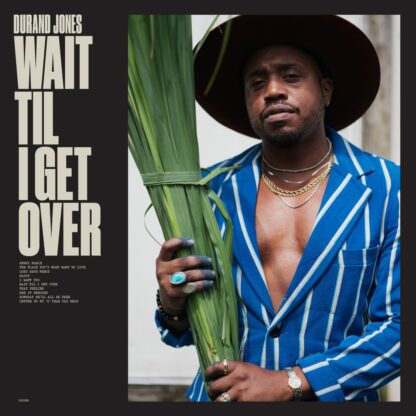 Durand Jones - Wait Til I Get Over [LTD LP] (Blue Jay Coloured Vinyl)