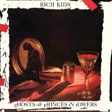 Rich Kids - Ghosts of Princes in Towers [LTD LP] (RSD23)