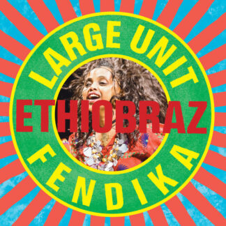 Large Unit Fendika - Ethiobraz [CD]