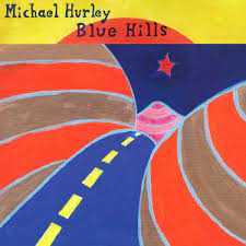 Michael Hurley - Blue Hills [LP]