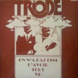 Triode - On N'a Pas Fini D'a Voir Tout Vu [LP]