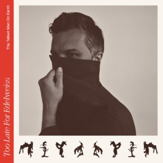 The Tallest Man On Earth - Too Late For Edelweiss [LP]