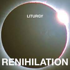 Liturgy - Renihilation [LP]