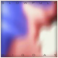 Slow Pulp - Big Day [LP]