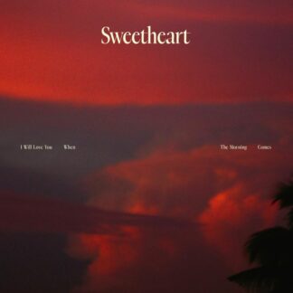 Sweetheart - I Will Love You When The Morning Comes [LP]