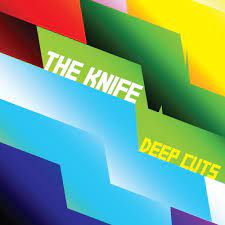 The Knife - Deep Cuts [2xLP]