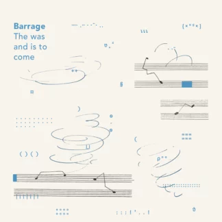 Barrage - The Was And Is To Come [LP]