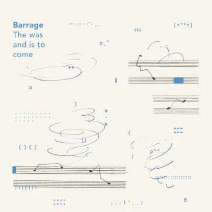 Barrage - The Was And Is To Come [LP]