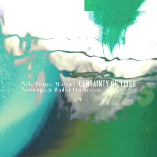 Nils Petter Molvær & KORK - Certainty Of Tides [LP]