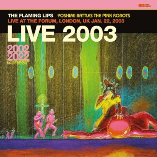 The Flaming Lips - Live At The Forum, London, UK 1/22/03 [2xLP]
