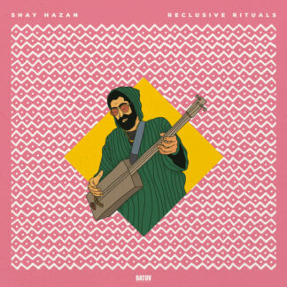 Shay Hazan - Reclusive Rituals [LP]