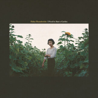Haley Heynderickx - I Need to Start a Garden [LP]