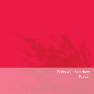 Boris with Merzbow - Klatter [LP]