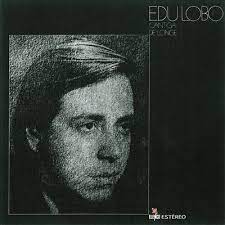 Edu Lobo - Cantiga De Longe [LP]