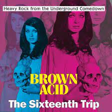 Brown Acid - The Sixteenth Trip [LTD LP] (Coloured Vinyl)