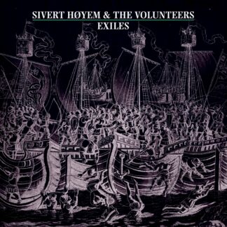 Sivert Høyem & The Volunteers - Exiles [LP]