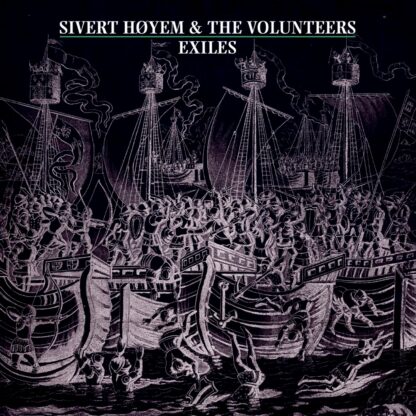 Sivert Høyem & The Volunteers - Exiles [LP]