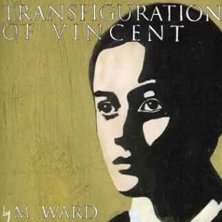 M Ward - Transfiguration of Vincent [LP]