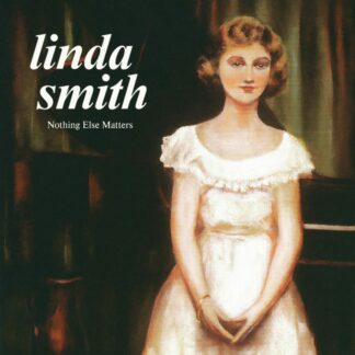 Linda Smith - Nothing Else Matters [LP]