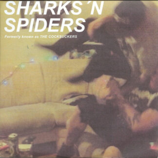 Sharks 'n Spiders - Formerly Known As The Cocksuckers [7"]