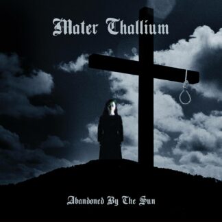 Mater Thallium - Abandoned By The Syn [LP]