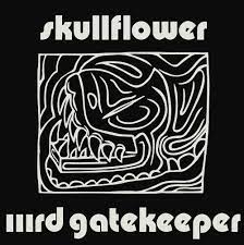 Skullflower - IIIrd Gatekeeper [LP]