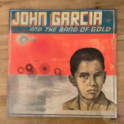 John Garcia And The Band Of Gold - John Garcia And The Band Of Gold [LTD LP] (2. hand)