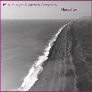 Kim Myhr & Kitchen Orchestra - Hereafter [2xLP]