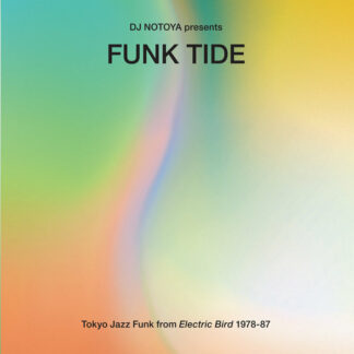 DJ Notoya Presents - Funk Tide: Tokyo Jazz Funk from Electric Bird 1978-87 [LP]