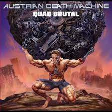 Austrian Death Machine - Quad Brutal [LP]