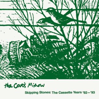 The Cat's Miaow - Skipping Stones: The Cassette Years ‘92-’93 [2xLP]