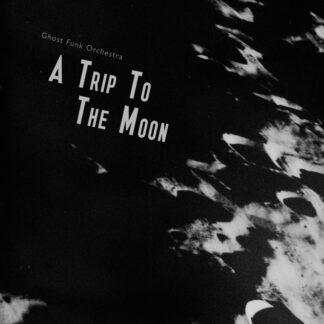 Ghost Funk Orchestra - A Trip To The Moon [LP]