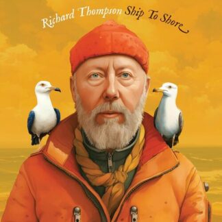 Richard Thompson - Ship To Shore [2xLP]